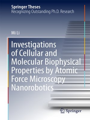 cover image of Investigations of Cellular and Molecular Biophysical Properties by Atomic Force Microscopy Nanorobotics
